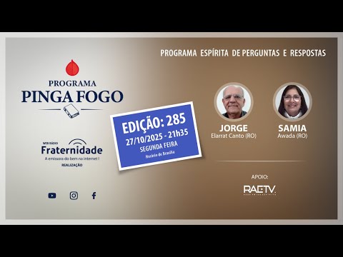 285 | 📺PINGA FOGO Nº 285 JORGE ELARRAT E SAMIA AWADA - 27/10/2025 - 21h35