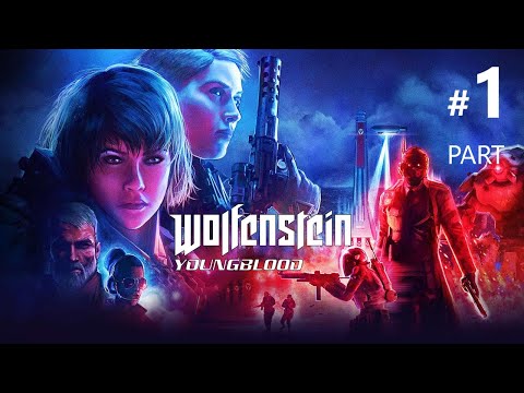 WOLFENSTEIN YOUNGBLOOD Walkthrough gameplay PART#1, Der Nachtfalter (complete story)(HD 1080p)