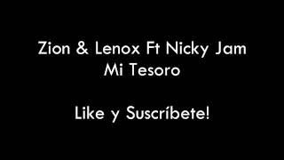 Zion &amp; Lenox Ft Nicky Jam - Mi Tesoro (Letra) + Descarga