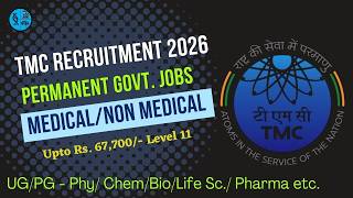 TMC Recruitment 2026 | Permanent Govt Jobs | ₹67,700 Level-11 | UG/PG