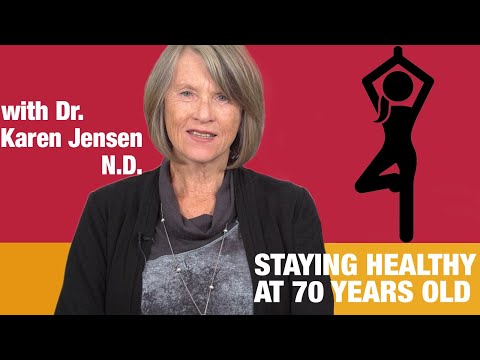 How to Stay Healthy at 70 Years Old? - Tips by Naturopathic Karen Jensen | National Nutrition