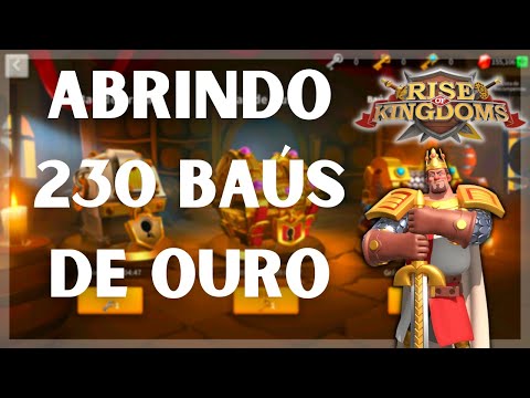 ABRINDO 230 BAÚS DE OURO | ME DEI MAL - RISE OF KINGDOMS