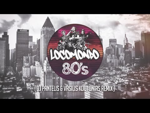 Locomondo - 80s (DJ Pantelis & Vasilis Koutonias Official Remix)