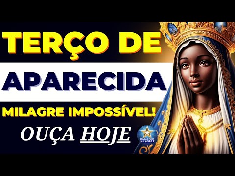 📿TERÇO DE APARECIDA PARA UM MILAGRE IMPOSSÍVEL🙏