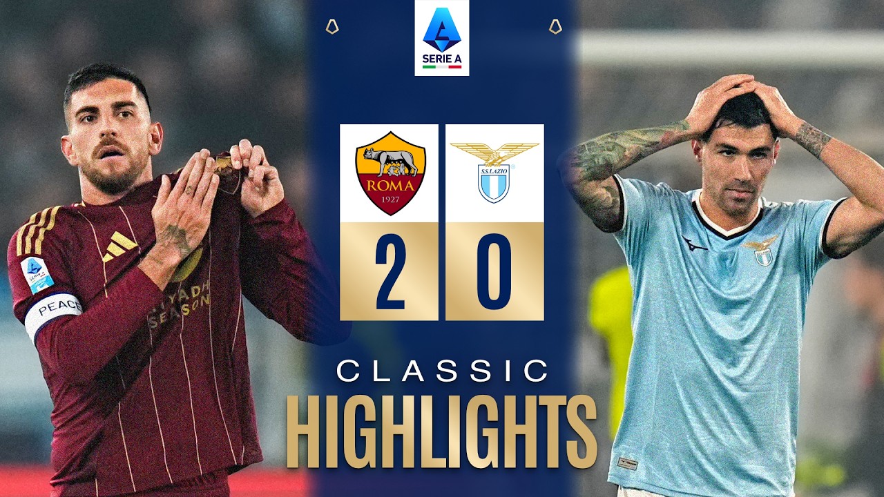 ROMA-LAZIO 2-0 | CLASSIC HIGHLIGHTS SERIE A 2024/25