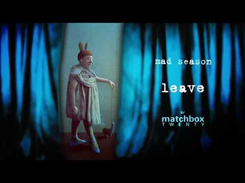 Matchbox Twenty - Mad Season 20th Anniversary (11. Leave)