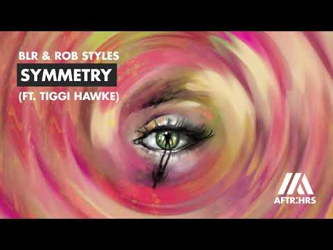 BLR & Rob Styles - Symmetry ft Tiggi Hawke (Official Audio)