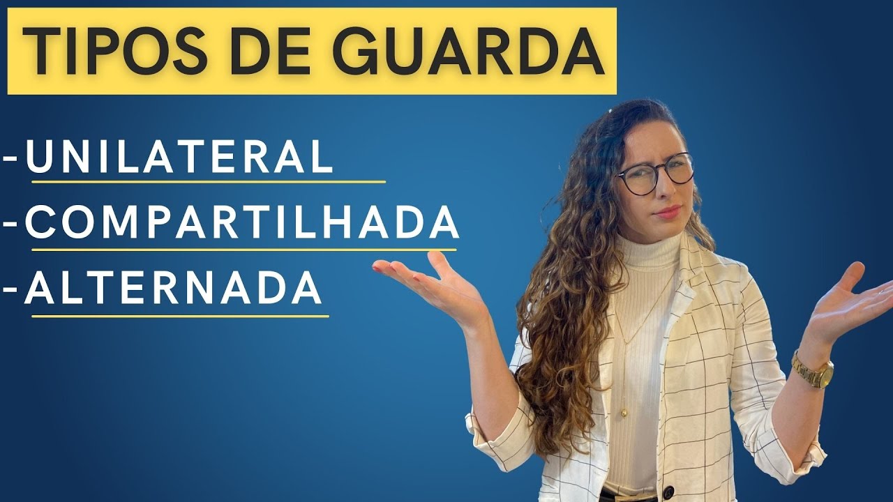 Tipos De Guarda: Unilateral, Compartilhada E Alternada