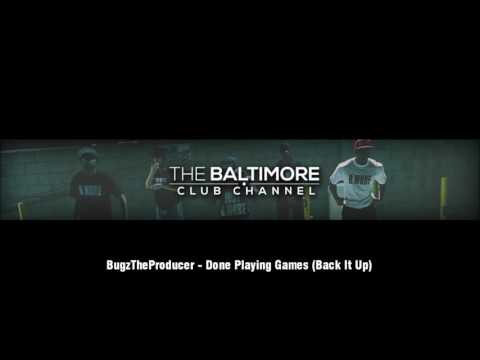 BugzTheProducer - Done Playing Games (Back It Up)