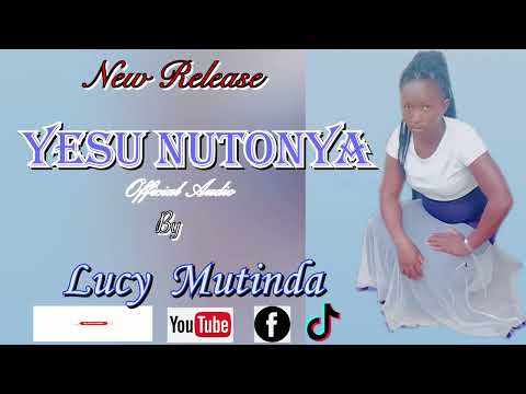 Yesu Nutonya  (official audio) by Lucy Mutinda 