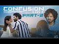 Confusion Love Part 2 Rohith Pasupuleti Umar Telugu Short Films Infinitum Media