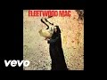 Fleetwood Mac - I Believe My Time Ain't Long (Audio)