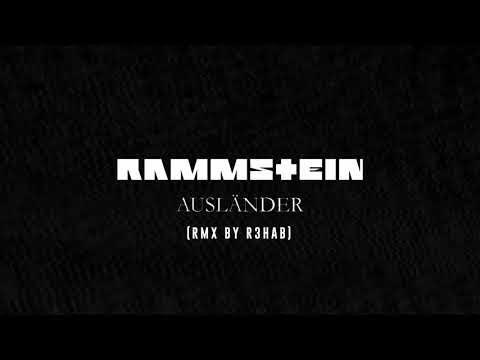 Rammstein - Ausländer (RMX BY R3HAB)