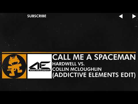 [House] - Hardwell vs. Collin McLoughlin - Call Me A Spaceman (Addictive Elements Edit) [Monstercat]
