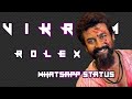 VIKRAM ROLEX MASS WhatsApp Status