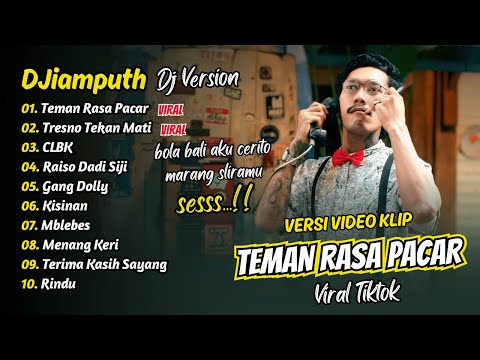 Djiamputh - TEMAN RASA PACAR sess... - TRESNO TEKAN MATI || FULL ALBUM DANGDUT KOPLO VIRAL TIKTOK