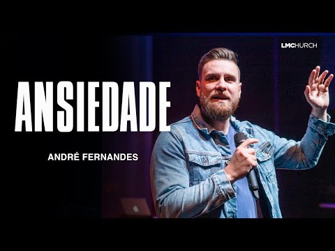ANSIEDADE | ANDRE FERNANDES | LAGOINHA MIAMI CHURCH