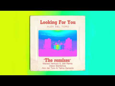 Alex del Toro - Looking For You (Disco Bambinos Remix) [Audio Oficial]