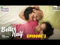 Fresh to home ‘Better Half’ | EP1 | Mini Webseries | Fliq