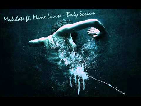 Modulate ft  Marie Louise - Body Scream