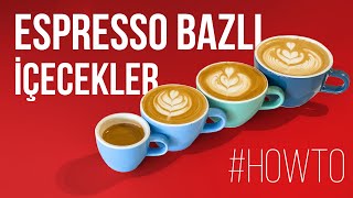 Espresso Bazlı Kahveler Nasıl Hazırlanır?
