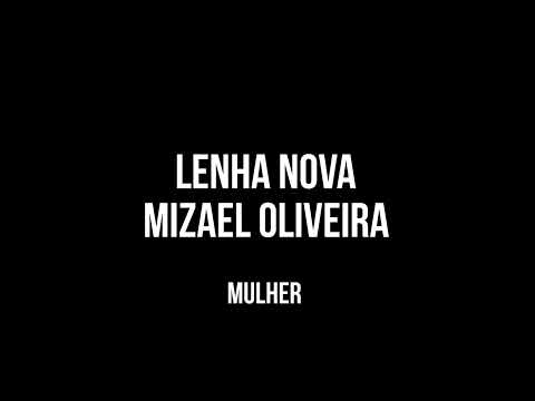 Lenha Nova - Mizael Oliveira