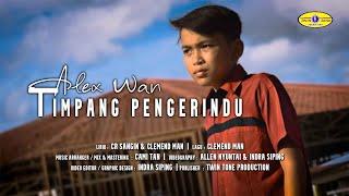 Download lagu TIMPANG PENGERINDU  -  ALEX WAN (  MV ) #twintoneproduction mp3