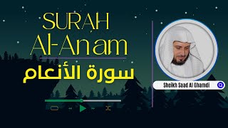 Download lagu SURAH AL-AN'AM ┃SAAD AL GHAMDI┃BEAUTIFUL QURAN RECITATION┃سورة الأنعام mp3