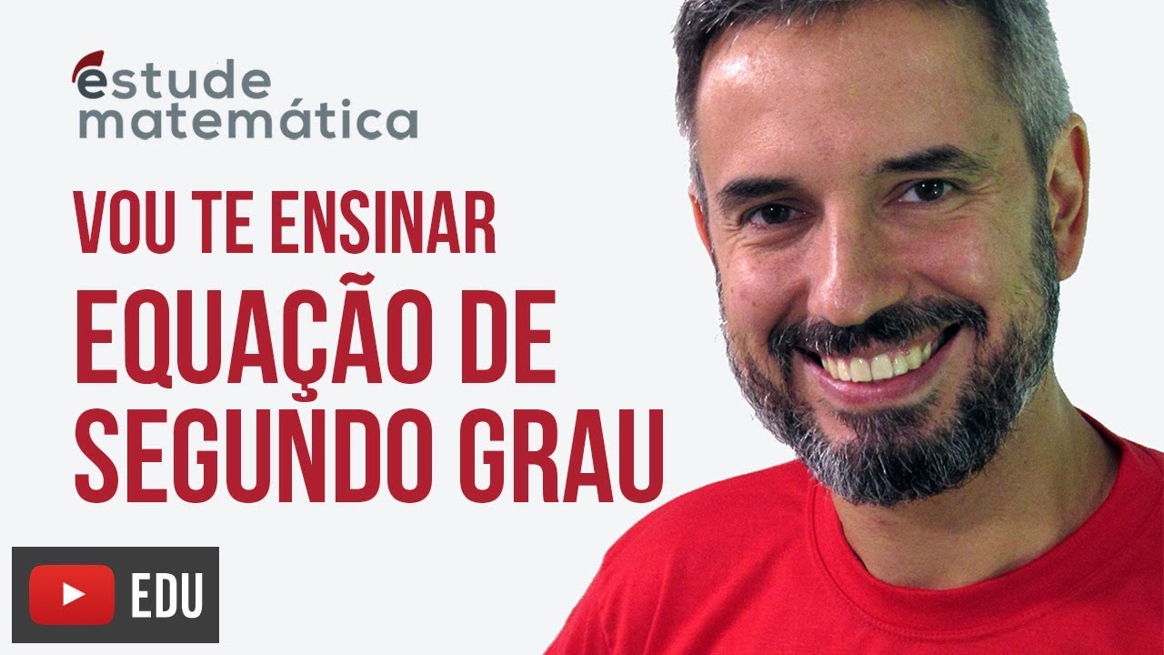 Equação de 2º Grau (aula completa) – Vou te ensinar 30