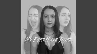 My Eyes Have Dried Music Video