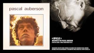 « Ophélie » - Pascal Auberson - Remasterisé