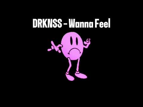 DRKNSS - Wanna Feel (4x4 Bassline)