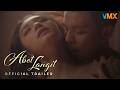 ABOT LANGIT TRAILER 2 | WORLD PREMIERE THIS MARCH 13 EXCLUSIVELY ON VMX