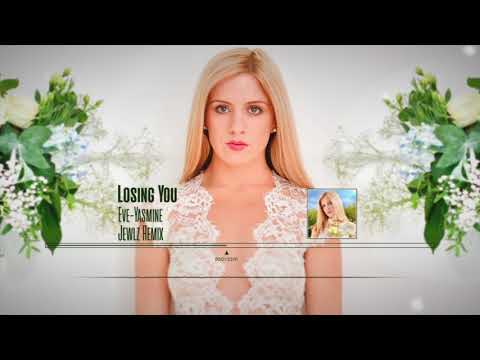 Eve-Yasmine - Losing You (Jewlz Remix)