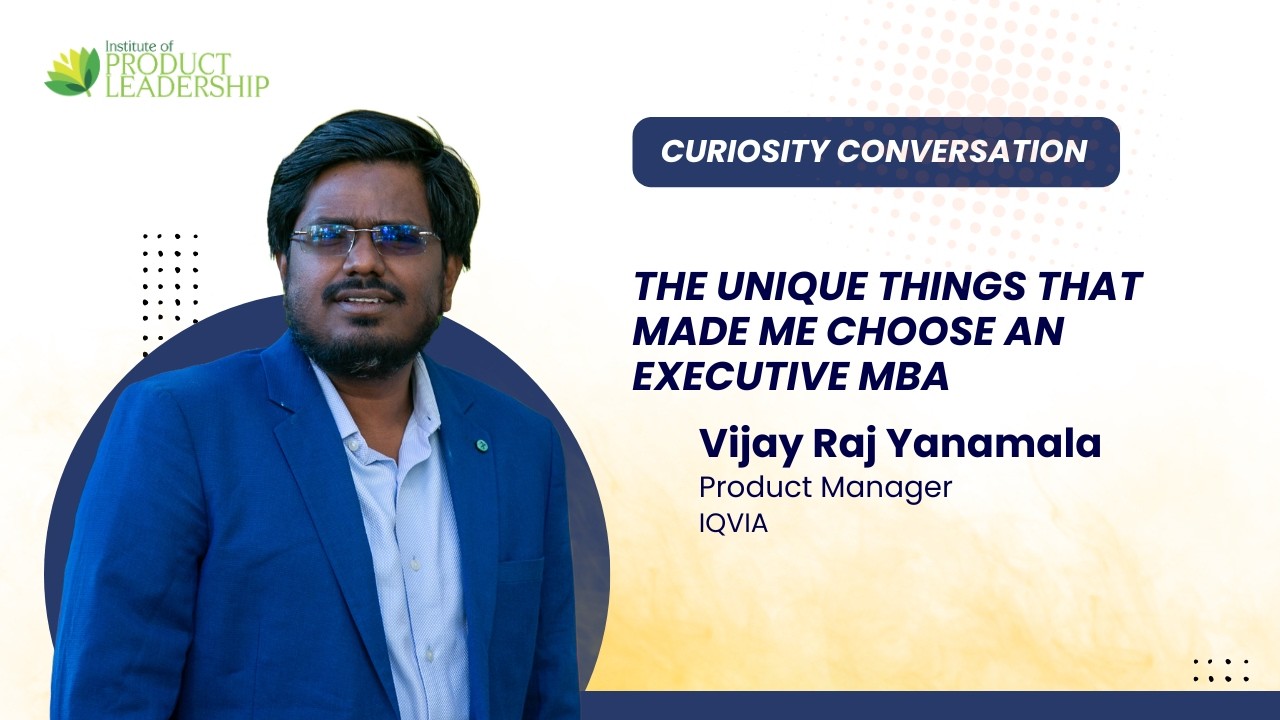 The Unique Things That Made Me Choose an Executive MBA | Vijay Raj Yanamala
