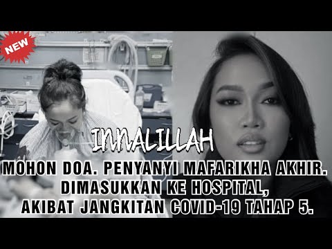 INNALILLAH || MOHON DOA || PENYANYI MAFARIKHA | DIMASUKAN KE HOSPITAL || AKIBAT COVID-19 TAHAP 5!