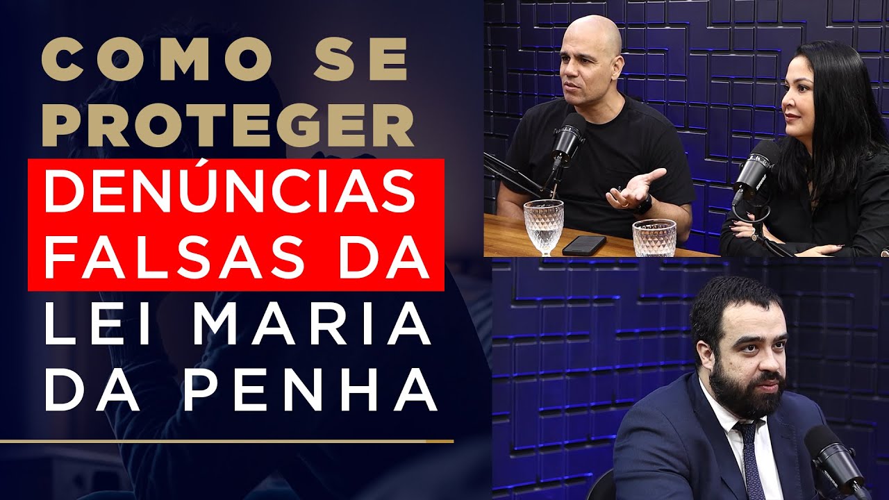 🔴 COMO SE PROTEGER DENÚNCIAS FALSAS DA LEI MARIA DA PENHA