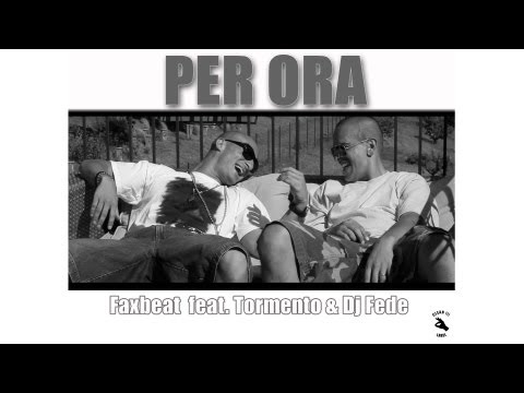 Faxbeat feat. Tormento - PER ORA (prod. Dj Fede)