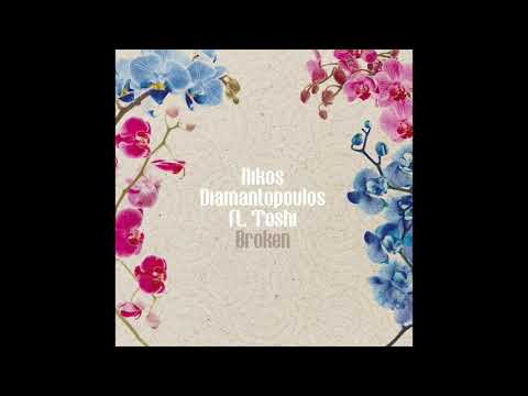 Nikos Diamantopoulos Ft. Toshi - Broken