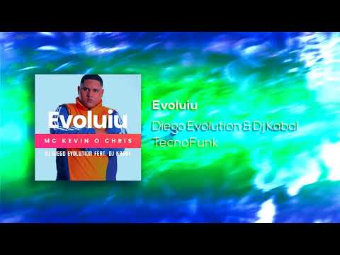 Kevin o Chris Feat. Dj Diego Evolution & Dj Kabal - Evoluiu (Exclusiva) 2020