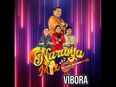 VIBORA - LUCIO SÁNCHEZ Y NARANJA MIX