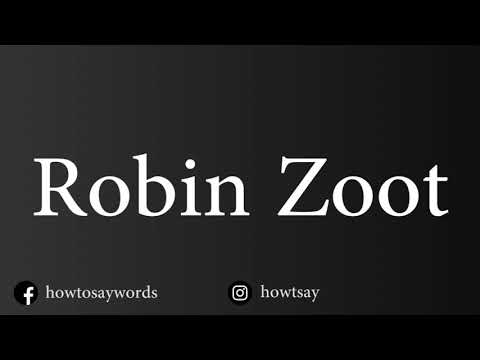 How To Pronounce Robin Zoot