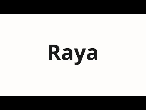 How to pronounce Raya