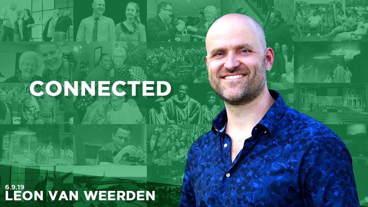 060919 Connected – Leon van Weerden – Sermon Only
