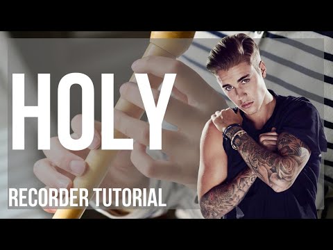 How to play Holy by Justin Bieber ft Chance the Rapper on Recorder (Tutorial)