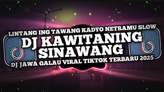Download lagu DJ LINTANG ING TAWANG KADYO NETRAMU - DJ KAWITANING SINAWANG VIRAL TIKTOK TERBARU 2025 mp3