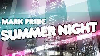 Mark Pride - Summer Night (Bernie Van Date Remix)