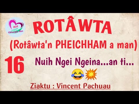 Rotâwta - 16 | Rotâwta'n PHEICHHAM a man