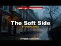 The Soft Side transcript