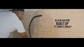 Blacka Da Don - "Run It Up" Ft. Homie x Smiley